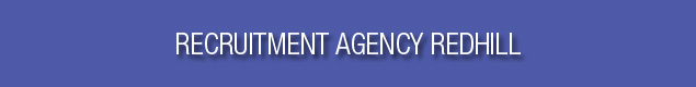 Recruitment Agency Redhill Recruitment Agency Redhill