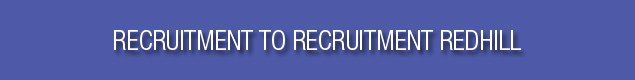 Recruitment to Recruitment Redhill