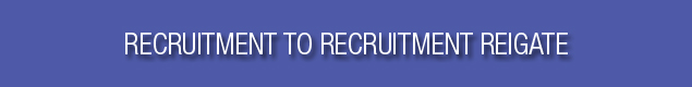 Recruitment to Recruitment Reigate